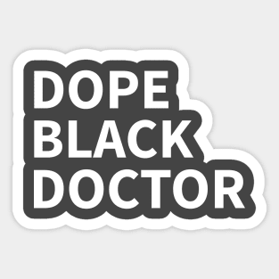 DOPE BLACK  DOCTOR Sticker